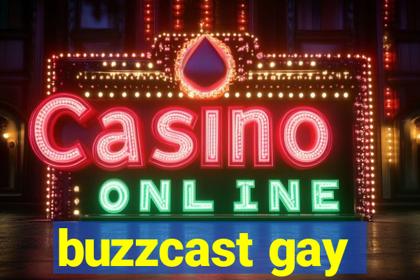 buzzcast gay